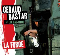 Geraud Bastar (FRA) : La Forge